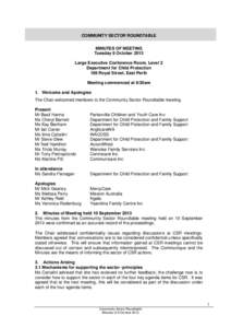 COMMUNITY SECTOR ROUNDTABLE MINUTES OF MEETING Tuesday 8 October 2013 Large Executive Conference Room, Level 2 Department for Child Protection 189 Royal Street, East Perth