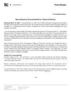 Press Release  For Immediate Release Mario Plourde on Transcontinental Inc.’s Board of Directors Montreal, March 17, 2015 – Transcontinental Inc. (TSX: TCL.A TCL.B) announces the appointment of Mario