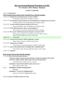 6th Asia Oceania Regional Workshop on GNSS 9-11 October 2014, Phuket, Thailand October 9 : Main Hall 12:00-13:00 Registration  GNSS Tutorial Session (Session Chair: Gabriella Povero, Hiroaki Tateshita)