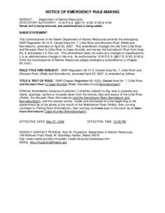 NOTICE OF EMERGENCY RULE-MAKING AGENCY: Department of Marine Resources STATUTORY AUTHORITY: 12 M.R.S.A. §§6172, 6192, 6193 & 6194 Struck text is being removed, and underlined text is being added