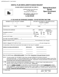 CalHR 686 Revised 2014 – Open Enrollment  DENTAL PLAN ENROLLMENT/CHANGE REQUEST PLEASE COMPLETE AND RETURN THIS FORM TO:  Retiree/Annuitant