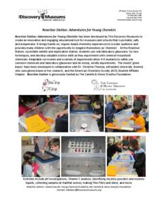 Reaction Station: Adventures for Young Chemists Reaction Station: Adventures for Young Chemists has been developed by The Discovery Museums to create an innovative and engaging educational tool for museums and schools th