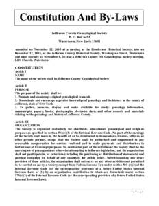 Constitution And By-Laws Jefferson County Genealogical Society P. O. Box 6453 Watertown, New YorkAmended on November 12, 2005 at a meeting at the Henderson Historical Society, also on December 12, 2005, at the Jef