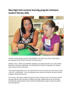 New high-tech summer learning program enhances student literacy skills Summer learning program teacher Aimee Bellefleur, left, helps Lizzie with an iPad literacy learning game at the Catholic Education Centre classroom. 