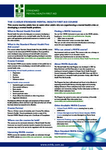STANDARD YOUTH MENTAL HEALTH FIRST AID MENTAL HEALTH FIRST AID The 12-hour STANDARD Mental Health First Aid Course This course teaches adults how to assist other adults who are experiencing a mental health crisis or