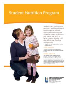 Student Nutrition Program Student Nutrition Programs provide a healthy nutritional environment in schools, support efforts to improve the eating habits of children