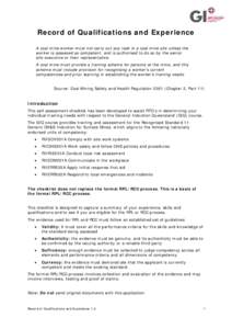 Record of Qualifications and Experience A coal mine worker must not carry out any task in a coal mine site unless the worker is assessed as competent, and is authorised to do so by the senior site executive or their repr