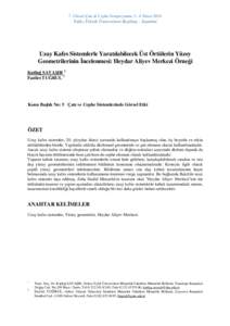 7. Ulusal Çatı & Cephe SempozyumuNisanYıldız Teknik Üniversitesi Beşiktaş - İstanbul Uzay Kafes Sistemlerle Yaratılabilecek Üst Örtülerin Yüzey Geometrilerinin İncelenmesi: Heydar Aliyev Merke