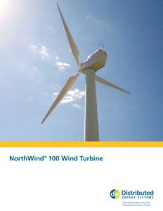 NorthWind® 100 Wind Turbine  de Distributed EN E RGY S YST E M S Extending today’s resources... creating tomorrow’s choices