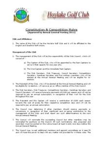 Constitution & Competition Rules (Approved by Annual General Meeting[removed]Title and Affiliations 1. The name of the Club will be the Hoylake Golf Club and it will be affiliated to the English and Cheshire Golf Unions.