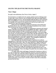 SOLVING THE QUANTUM TIME TRAVEL PARADOX Victor J. Stenger Excerpted, with modifications, from Timeless Reality, chapter 8. The idea that time reversibility solves the quantum paradoxes has been floating around for about 