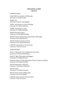 PHILOSOPHY CLASSES Fall 2014 LOWER DIVISION: CHASS FIRST: Introduction to Philosophy Instructor: Prof. John Fischer Phil005: Evil