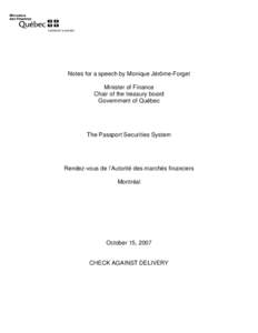 Cabinet de la ministre  Notes for a speech by Monique Jérôme-Forget Minister of Finance Chair of the treasury board Government of Québec