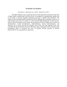 SUMMARY STATEMENT Boyd-Davis v. Macomber Law, PLLC - Docket No[removed]The Idaho Supreme Court vacated the decision of the Industrial Commission of the State of Idaho which concluded that Terri Boyd-Davis was ineligible f