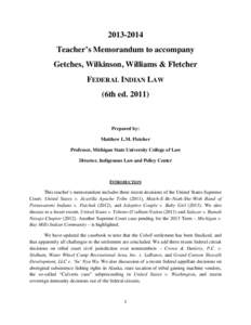[removed]Teacher’s Memorandum to accompany Getches, Wilkinson, Williams & Fletcher FEDERAL INDIAN LAW (6th ed. 2011)
