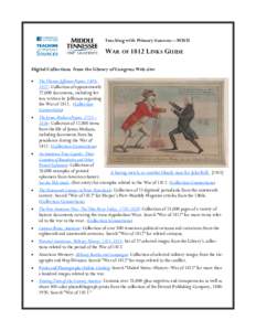 Teaching with Primary Sources—MTSU  WAR OF 1812 LINKS GUIDE Digital Collections from the Library of Congress Web site: 