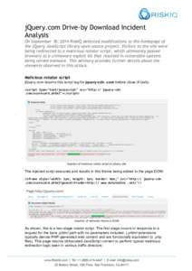    jQuery.com Drive-by Download Incident Analysis  On September 18, 2014 RiskIQ detected modifications to the homepage of