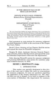 No. 8	  January 13, 2010	65 IN THE OREGON TAX COURT REGULAR DIVISION ESTATE OF WILLIAM R. PIERSON,