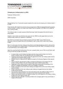 Changing your holding trustee in a LRBA Published 19 March 2013 SMSF Essentials Michael Hallinan from Townsends Lawyers explains the rules around changing your holding trustee in a LRBA.