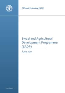 Office of Evaluation (OED)  Swaziland Agricultural Development Programme (SADP) June 2011