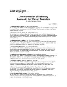 Lest we forget… Commonwealth of Kentucky Losses in the War on Terrorism (in order by date of loss) As of: 13 FEB[removed]Sergeant Darrin K. Potter, 24, of Louisville, Kentucky