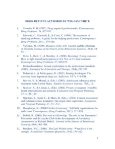 BOOK REVIEWS AUTHORED BY WILLIAM WHITE 1. Coombs, R. HDrug impaired professionals. Contemporary Drug Problems, 24, .