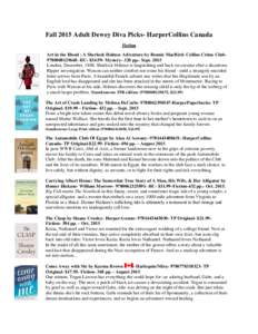 Fall 2015 Adult Dewey Diva Picks- HarperCollins Canada Fiction Art in the Blood : A Sherlock Holmes Adventure by Bonnie MacBird- Collins Crime Club9780008129668- HC- $Mystery- 320 pp.- SeptLondon, December,