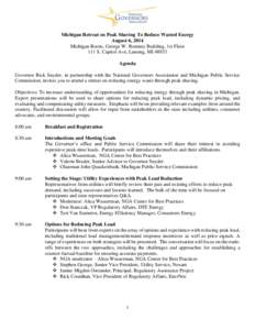 Michigan Retreat on Peak Shaving To Reduce Wasted Energy August 6, 2014 Michigan Room, George W. Romney Building, 1st Floor 111 S. Capitol Ave, Lansing, MI[removed]Agenda Governor Rick Snyder, in partnership with the Natio