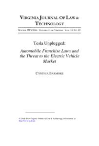 VIRGINIA JOURNAL OF LAW & TECHNOLOGY WINTER[removed]UNIVERSITY OF VIRGINIA VOL. 18, NO. 02 Tesla Unplugged: Automobile Franchise Laws and