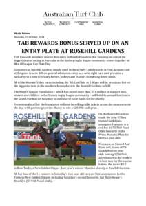 Media Release Thursday, 23 October, 2014 TAB REWARDS BONUS SERVED UP ON AN ENTRY PLATE AT ROSEHILL GARDENS