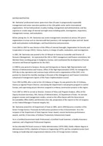 GEORGE BARTSIOTAS Mr. Bartsiotas’ professional career spans more than 30 years in progressively responsible management and senior executive positions in the USA public sector and in international organizations. He has 