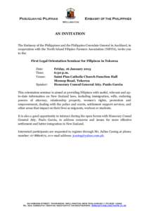 AN INVITATION The Embassy of the Philippines and the Philippine Consulate General in Auckland, in cooperation with the North Island Filipino Farmers Association (NIFFA), invite you to the: First Legal Orientation Seminar