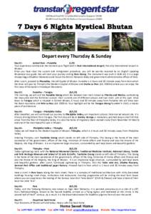 Depart every Thursday & Sunday Day 01: Arrival Paro – Punakha (L/D) Your experience commences the moment your flight land in Paro International Airport, the only International Airport in Bhutan.