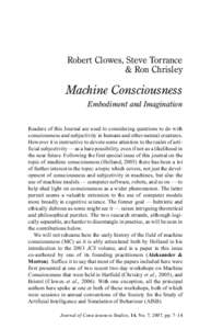 Robert Clowes, Steve Torrance & Ron Chrisley Machine Consciousness Embodiment and Imagination Readers of this Journal are used to considering questions to do with