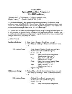 SS/SO/SSO Spring 2014 Audition Assignment[removed]Auditions Thursday, March 13th (Current 10th-11th Grade SS Members Only) Monday, March 17th – Thursday March 20th FO, PS, SO All orchestra students will have an audi