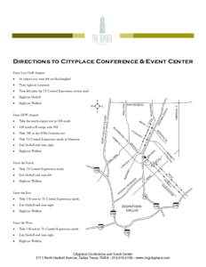 Directions to Cityplace Conference & Event Center From Love Field Airport: • At airport exit, turn left on Mockingbird