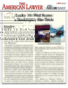 Lucky 33: Weil Scores a Bankruptcy Hat Trick By Brian Baxter Kirkland & Ellis has sought to corner the market on debtor-side cases for troubled energy clients, but