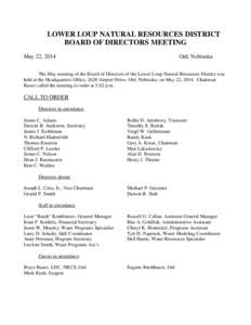 LOWER LOUP NATURAL RESOURCES DISTRICT BOARD OF DIRECTORS MEETING May 22, 2014 Ord, Nebraska