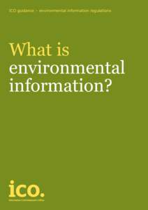 ICO guidance – environmental information regulations  What is environmental information?