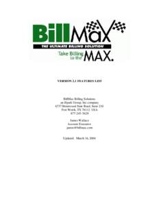 VERSION 2.1 FEATURES LIST  BillMax Billing Solutions an iSpark Group, Inc company 6737 Brentwood Stair Road, Suite 210 Fort Worth, TX[removed]USA