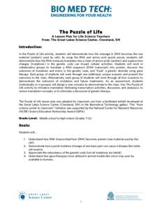 The Puzzle of Life A L es s on Pl an for L i fe S ci en ce T each ers From: T he G reat L ak es S ci en ce C ent er, C l ev el an d, O H Introductio n: In the Puzzle of Life activity, students will demonstrate how the me