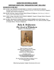 HAMILTON HISTORICAL BOARD HERITAGE EVENTS FOR: “MCQUESTEN YEAR” [removed]BOOKINGS FOR 2012 FEB. 13, 2012, 7 pm: BURLINGTON HISTORICAL SOCIETY & BURLINGTON LIBRARY, Burlington Central Library, 2331 New St. Burlington