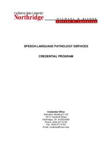 SPEECH-LANGUAGE PATHOLOGY SERVICES  CREDENTIAL PROGRAM Credential Office Education Building E-103