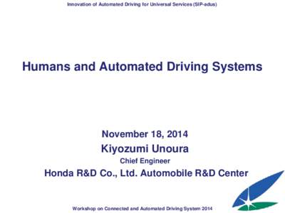 Innovation of Automated Driving for Universal Services (SIP-adus)  Humans and Automated Driving Systems November 18, 2014
