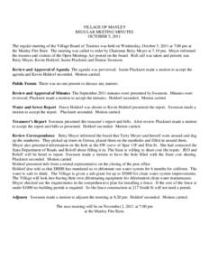 VILLAGE OF MANLEY REGULAR MEETING MINUTES OCTOBER 5, 2011 The regular meeting of the Village Board of Trustees was held on Wednesday, October 5, 2011 at 7:00 pm at the Manley Fire Barn. The meeting was called to order by