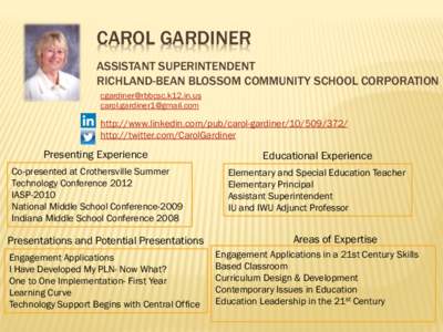 CAROL GARDINER ASSISTANT SUPERINTENDENT RICHLAND-BEAN BLOSSOM COMMUNITY SCHOOL CORPORATION [removed] [removed]