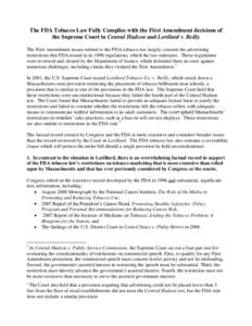 The FDA Tobacco Law Fully Complies with the First Amendment decisions of the Supreme Court in Central Hudson and Lorillard v. Reilly The First Amendment issues related to the FDA tobacco law largely concern the advertisi