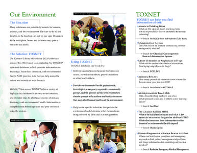 Our Environment  Inform emergency responders TOXNET can help you find information about: