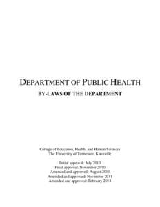 DEPARTMENT OF PUBLIC HEALTH BY-LAWS OF THE DEPARTMENT College of Education, Health, and Human Sciences The University of Tennessee, Knoxville Initial approval: July 2010