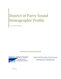 District of Parry Sound Demographic Profile 2011 Census of Population Developed in partnership with